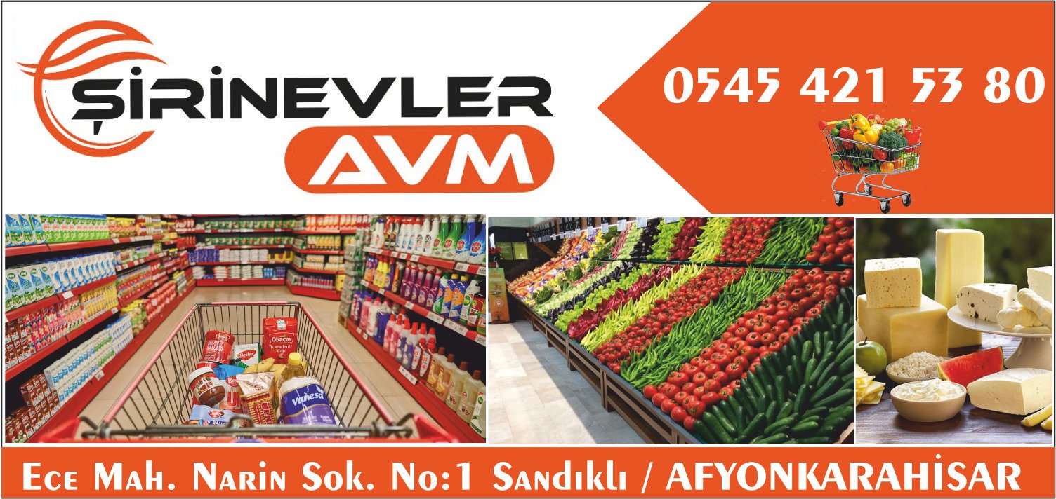 ŞİRİNEVLER MARKET - SANDIKLI - AFYONKARAHİSAR